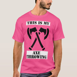 Axt-Werfen 76 T-Shirt