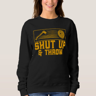 Axtwerfen Halt Den Mund Und Wirf Sweatshirt