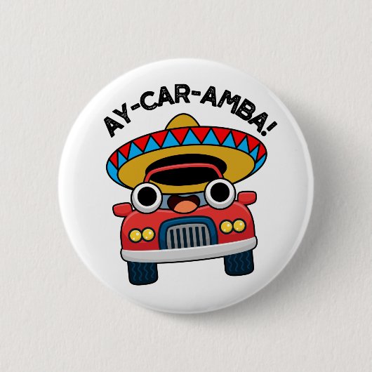 Ay-Car-Amba Funny Mexican Car Pun Button (Vorderseite)