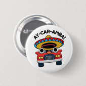 Ay-Car-Amba Funny Mexican Car Pun Button (Vorne & Hinten)