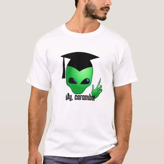 ¡Ay, Caramba! T-Shirt kosmischer Überraschung Absc (Vorderseite)