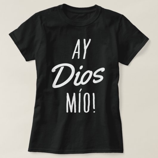 Ay Dios Mio Funny Mexican Zitat Spanisch T-Shirt (Design vorne)