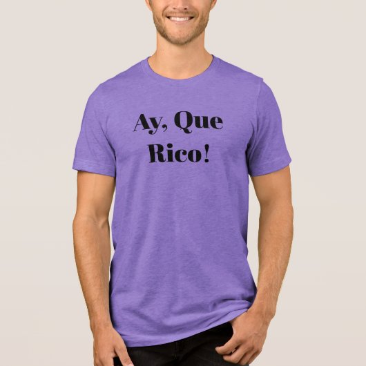Ay, Que Rico! Tri-Blend Shirt (Vorderseite)