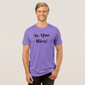 Ay, Que Rico! Tri-Blend Shirt (Vorderseite voll)