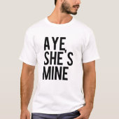 Aye He's mine Aye She's mine Shirts (Vorderseite)