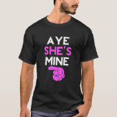 Aye He's mine Aye She's mine Shirts (Vorderseite)