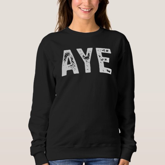 Aye Schottisch Uk Schottland Zitat Sweatshirt (Vorderseite)