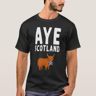 Aye Scotland Highland Cow Idee für Frauen & Co T-Shirt