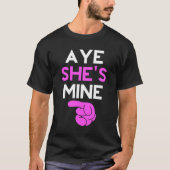 Aye She's Mine T-Shirt (Vorderseite)