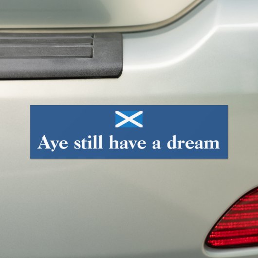 Aye Still Dream Scottish Indy Autoaufkleber (Auf Auto)