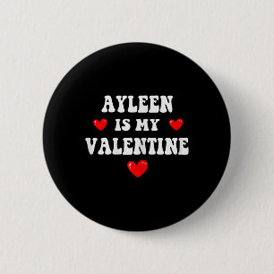 Ayleen ist mein Valentinstag Personalisiert Custom Button