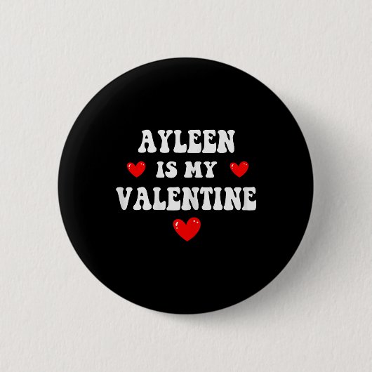 Ayleen ist mein Valentinstag Personalisiert Custom Button (Vorderseite)