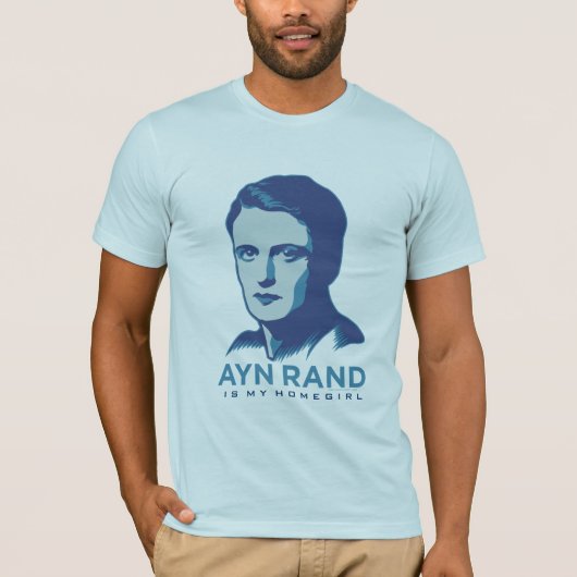 Ayn Rand ist mein Homegirl T-Shirt (Vorderseite)