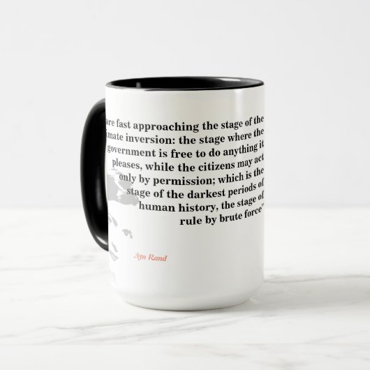 Ayn Rand Zitat über die ultimative Inversion Tasse (Vorderseite Links)