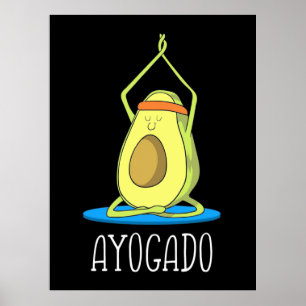 Ayogado Avocado Yoga Lover Poster