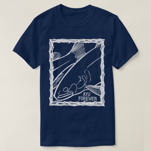 AYU FOREVER! (Fish Forever series 012) T-Shirt (Design vorne)