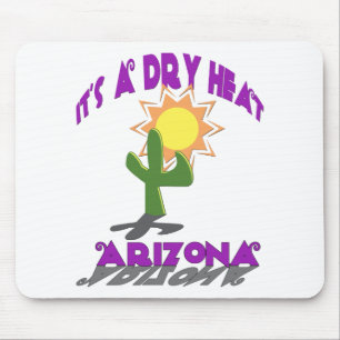 AZ-It is a Dry Heat Mousepad
