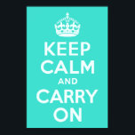 azurblau und türkisblau halten Ruhe und tragen wei Poster<br><div class="desc">Azure und Türkis "Keep Calm and Carry On" moderne Version des klassischen Posters.</div>