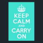 azurblau und türkisblau halten Ruhe und tragen wei Poster<br><div class="desc">Azure und Türkis "Keep Calm and Carry On" moderne Version des klassischen Posters.</div>