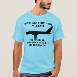B-52 sind sehr genau T-Shirt