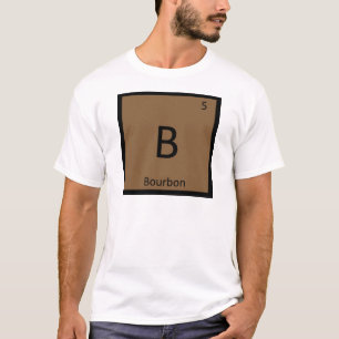 B - Bourbon Alkohol Chemie Periodensystem T-Shirt