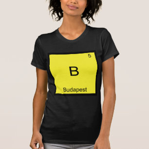B - Budapest Lustiges Chemie-Element-Symbol T-Shir T-Shirt
