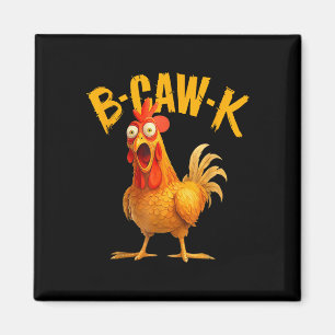 B-caw-k Lustige Aussage Großer Hahn-Huhn-Meme Magnet