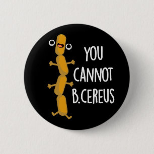 B Cereus Funny Bacteria Pun Dark BG Button