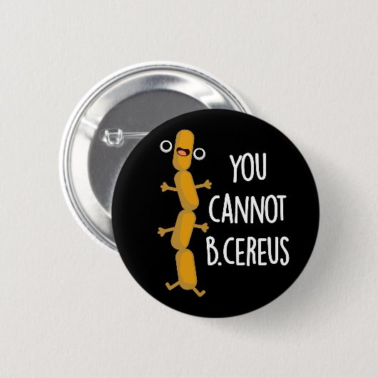 B Cereus Funny Bacteria Pun Dark BG Button (Vorne & Hinten)