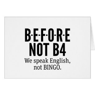 B-E-F-O-R-E NOT B4 - Englisch nicht Bingo sprechen