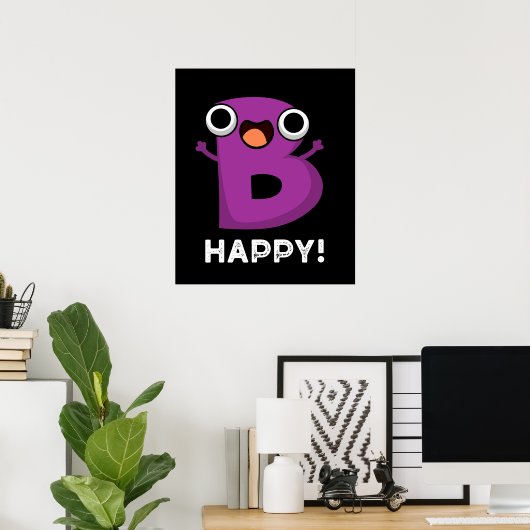 B Happy Funny Alphabet Pun Dark BG Poster (Heimbüro)