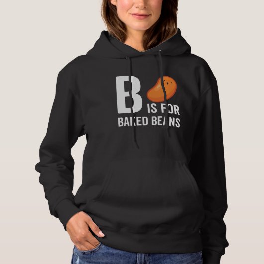 B Is For Baked Beans Hoodie (Vorderseite)