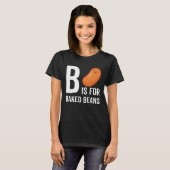 B Is For Baked Beans T-Shirt (Vorne ganz)