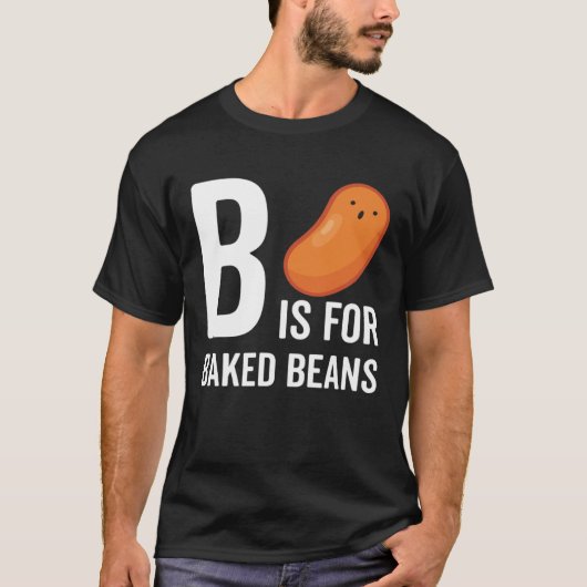 B Is For Baked Beans T-Shirt (Vorderseite)