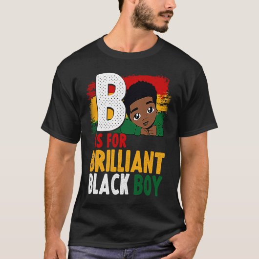 B Is For Brilliant Black Boy Black History Month A T-Shirt (Vorderseite)