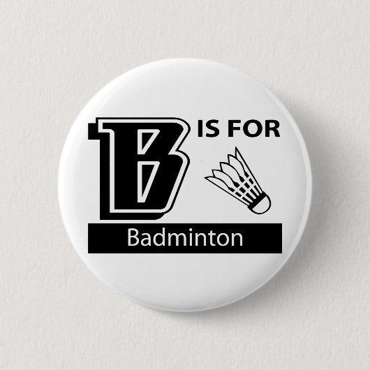 B ist für Badminton Button (Vorderseite)
