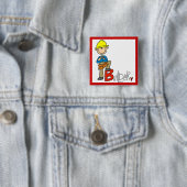 B ist für Bauarbeiter Button (Beispiel)
