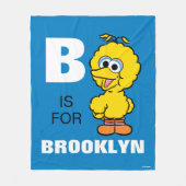 B ist für Big Bird | Name hinzufügen Fleecedecke (Vorderseite)