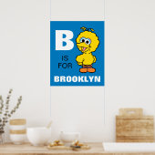 B ist für Big Bird | Name hinzufügen Poster (Küche)