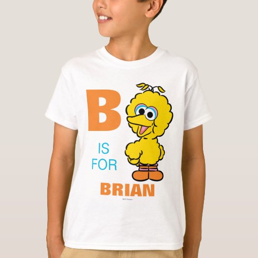 B ist für Big Bird | Name hinzufügen T-Shirt (Vorderseite)