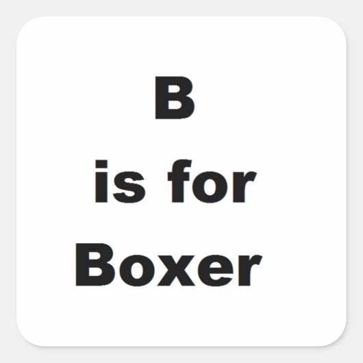 b ist für Boxer Quadratischer Aufkleber (Vorderseite)