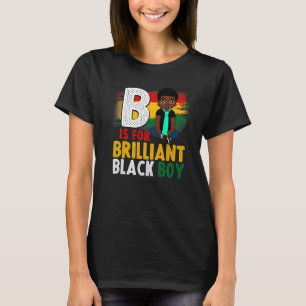 B ist für brilliante schwarze Junge Geschichte Mon T-Shirt