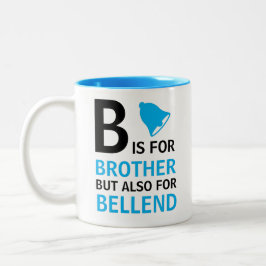 B ist für Brother, aber auch für Bellend Zweifarbige Tasse