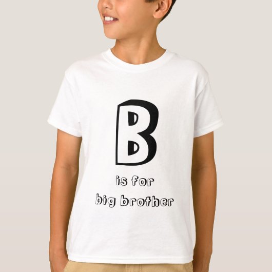 "B ist für großen Bruder" lustige Typografie-Färbu T-Shirt (Vorderseite)