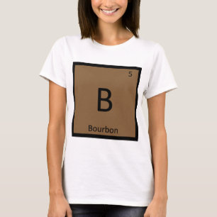 B - Periodische Tabelle für Bourbon-Alkoholchemie T-Shirt