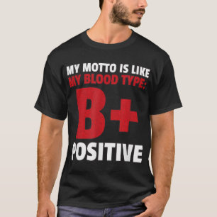 B+ Positiver Bluttyp Funny T-Shirt