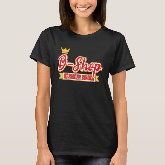 B Shop Harmony Singer Barbershop Quartet Singer T-Shirt (Vorderseite)