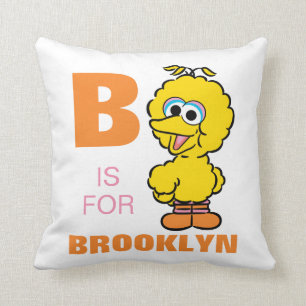 B steht für Big Bird Füge Deinen Namen hinzu Kissen