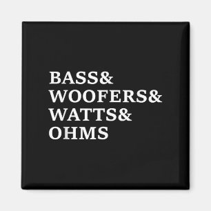 B und Woofers Car Audio Funny T Shirt Magnet