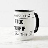 B&W DAS IST, WAS ICH TUN, ICH FIX STUFF UND ICH WE TASSE (VorderseiteRechts)
